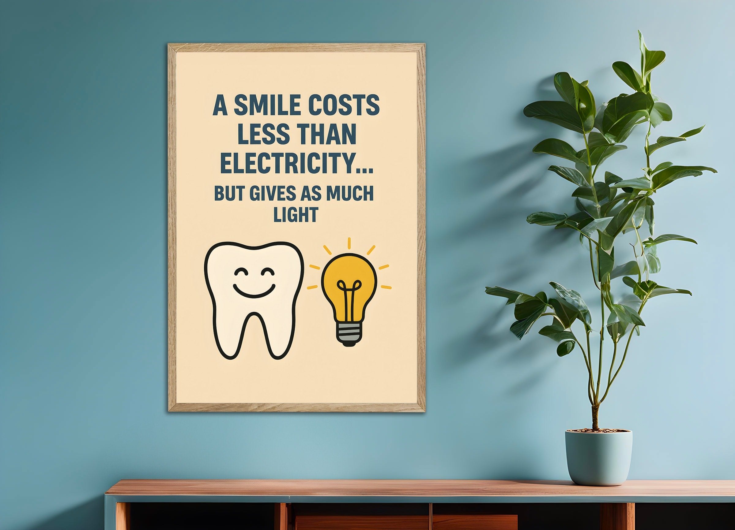 Poster of Dental Office Poster - A Smile Costs Less Than Electricity, with natural wooden frame
